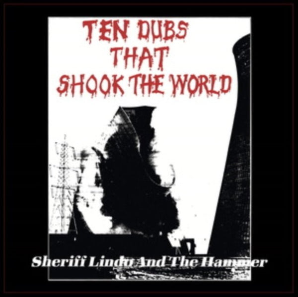 Ten dubs that shook the world Artist Sheriff Lindo and The Hammer Format:Vinyl / 12" Album - punk to funk heaven