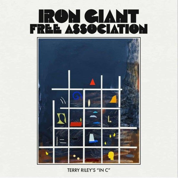 Terry Riley's 'In C' Artist Iron Giant Free Association Format:Vinyl / 12" Album Label:Earth Libraries - punk to funk heaven
