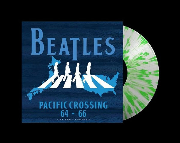 The BEATLES Pacific Crossing 64 - 66 Splattervin Format: clear & green splattered vinyl LP - punk to funk heaven