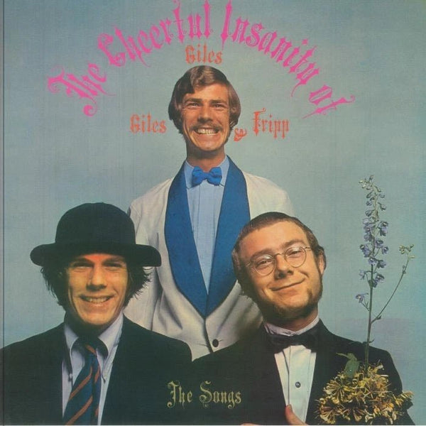 The Cheerful Insanity of Giles, Giles & Fripp (The Songs) Artist Giles, Giles & Fripp Format:Vinyl / 12" Album Label:DGM Panegyric - punk to funk heaven