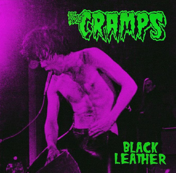 The CRAMPS Black Leather: Live At The Stone San Francisco 13th May 1980 Dear Boss Format: LP - punk to funk heaven