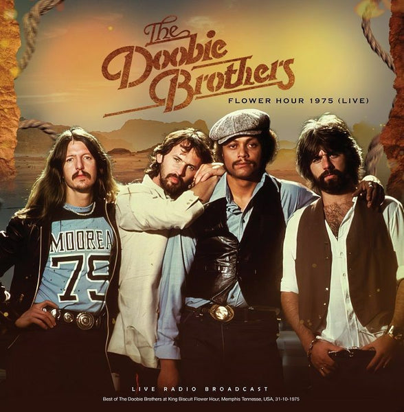 The DOOBIE BROTHERS Flower Hour 1975 Cult Legends Format: 180 gram vinyl LP - punk to funk heaven