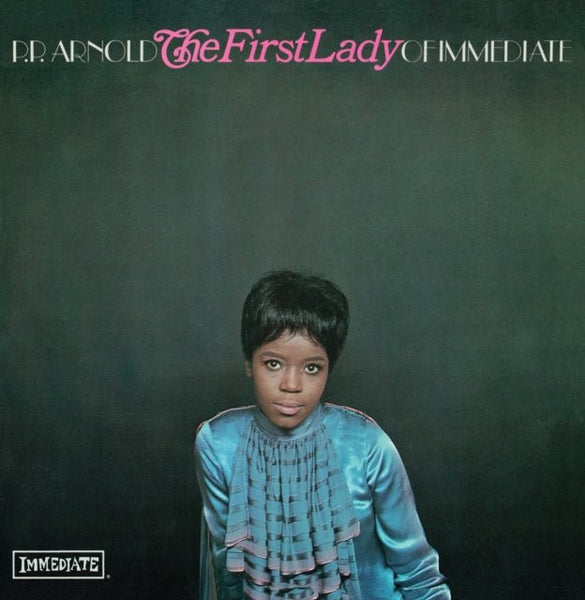 The First Lady Of Immediate (Stereo) P.P. ARNOLD vinyl lp - punk to funk heaven