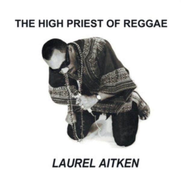 The high priest of reggae Artist Laurel Aitken Format:Vinyl / 12" Album Label:Radiation Roots - punk to funk heaven