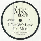 The MR K EDITS I Couldn't Love You More (12") Most Excellent Unltd - punk to funk heaven
