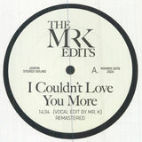 The MR K EDITS I Couldn't Love You More (12") Most Excellent Unltd - punk to funk heaven
