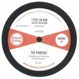 The PIONEERS I Feel So Bad Original Gravity Format: 7" - punk to funk heaven