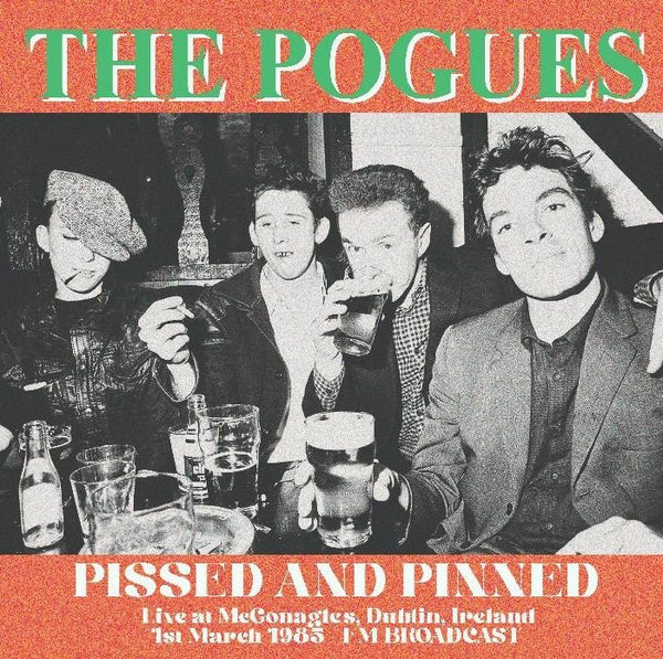 The POGUES Pissed & Pinned: Live At McGonagle's Dublin Ireland 1st March 1985 FM Broadcast Dear Boss Format:vinyl LP - punk to funk heaven