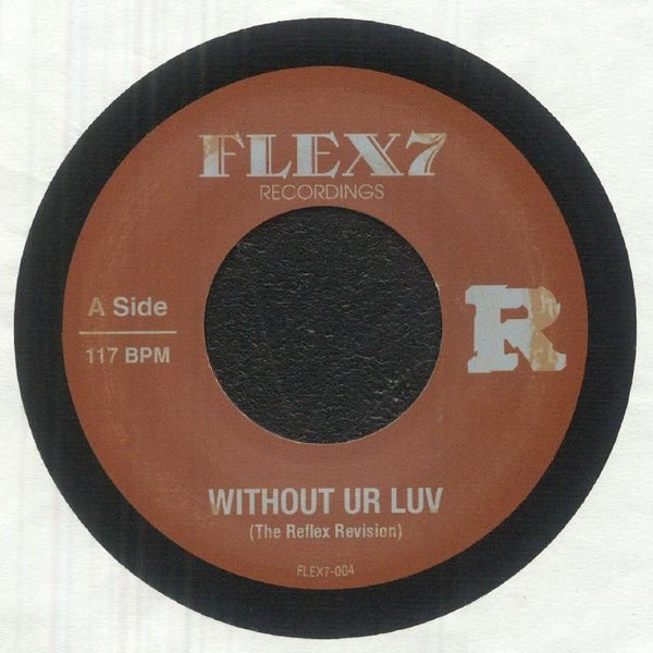 The REFLEX Without Ur Luv/Xpress Urselves (7") Flex7 - punk to funk heaven