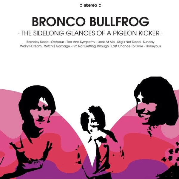 The Sidelong Glances Of A Pigeon Kicker Artist BRONCO BULLFROG Format:LP Label:GUERSSEN - punk to funk heaven