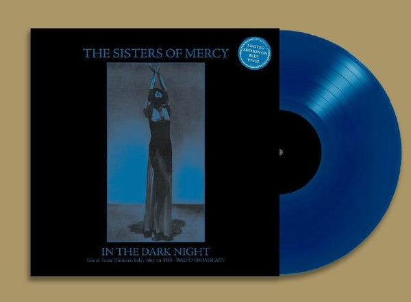 The SISTERS OF MERCY In The Dark Night: Live At Tenax Florence Italy May 1st 1985 Radio Broadcast Room On Fire Format: limited blue vinyl LP - punk to funk heaven