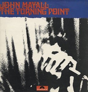The Turning Point JOHN MAYALL LP 180gram HQ VINYL - punk to funk heaven