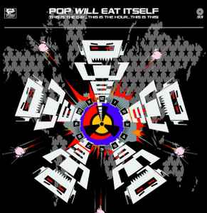 This Is The Day... This Is The Hour... This Is This! 30th Anniversary pressing Artist POP WILL EAT ITSELF Format:LP Label:TWELVE SUNS - punk to funk heaven