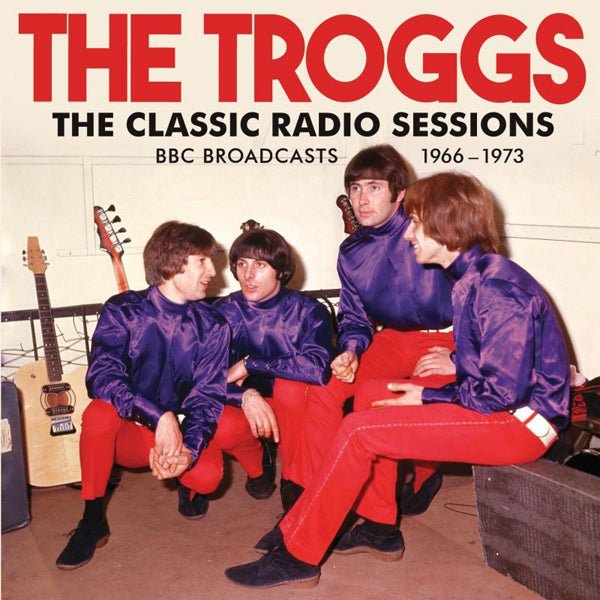 TROGGS, THE THE CLASSIC RADIO SESSIONS COMPACT DISC - punk to funk heaven