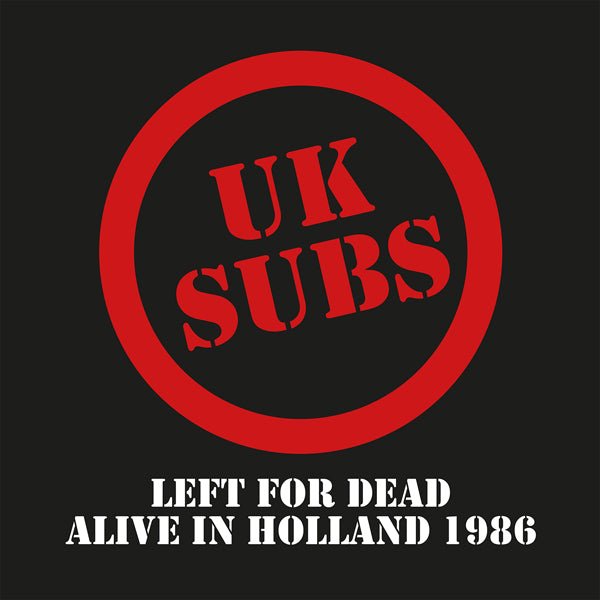 UK SUBS LEFT FOR DEAD - ALIVE IN HOLLAND 1984 (CLEAR VINYL) VINYL DOUBLE ALBUM - punk to funk heaven