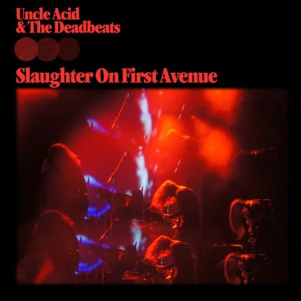UNCLE ACID & THE DEADBEATS SLAUGHTER ON FIRST AVENUE (TRANSPARENT BLACK VINYL) VINYL DOUBLE ALBUM - punk to funk heaven