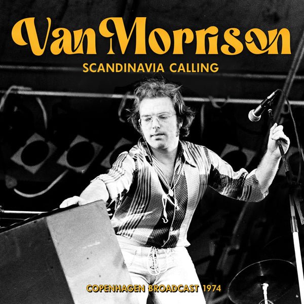 VAN MORRISON SCANDINAVIA CALLING COMPACT DISC - punk to funk heaven