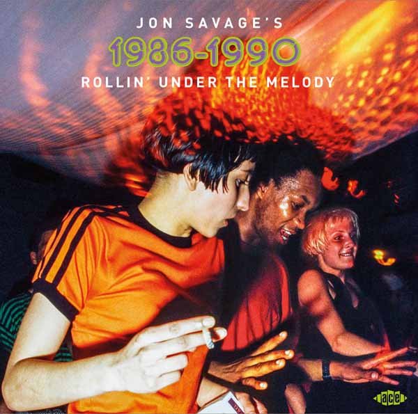 VARIOUS ARTISTS JON SAVAGE’S 1986 - 1990 ROLLIN’ UNDER THE MELODY (2CD) Compact Disc Double - punk to funk heaven