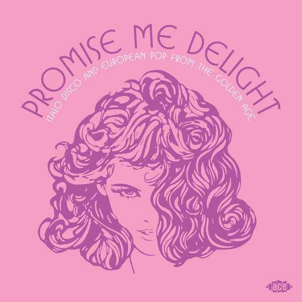 VARIOUS ARTISTS PROMISE ME DELIGHT - ITALO DISCO AND EUROPEAN POP FROM THE GOLDEN AGE (2LP) Vinyl Double Album - punk to funk heaven