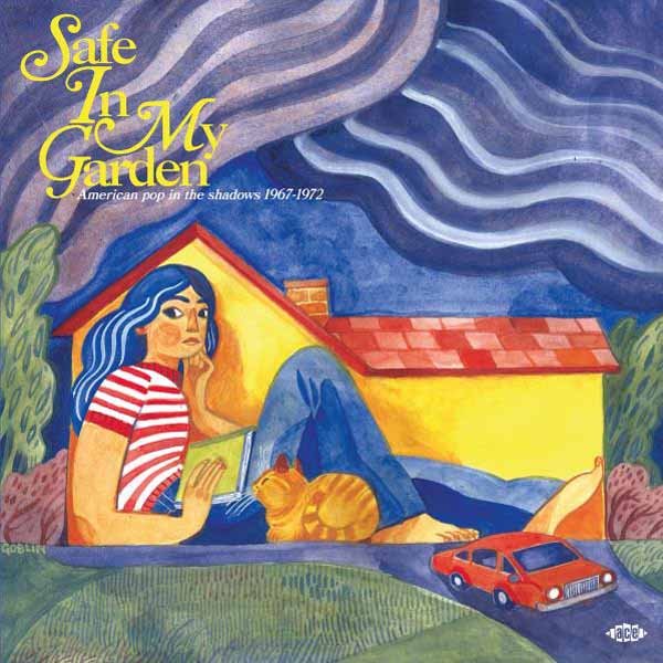 VARIOUS ARTISTS SAFE IN MY GARDEN - AMERICAN POP IN THE SHADOWS 1967 - 1972 Compact Disc - punk to funk heaven