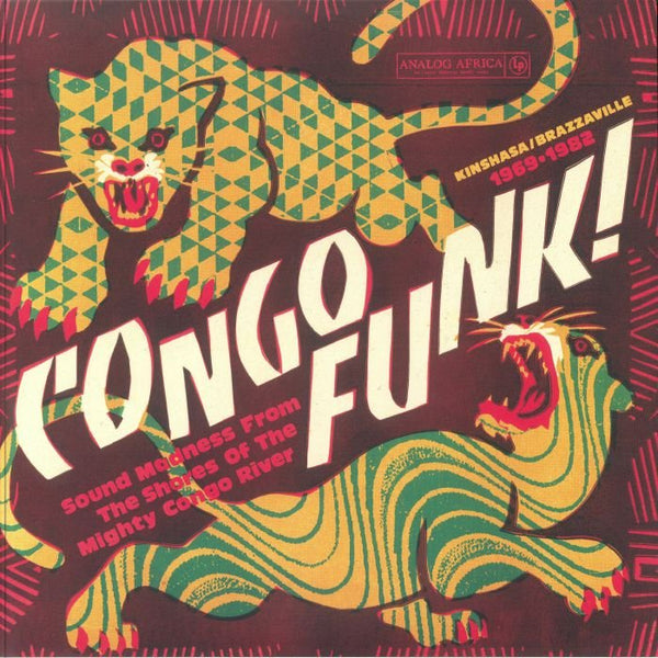 VARIOUS Congo Funk! Sound Madness From The Shores Of The Mighty Congo River: Kinshasa/Brazzaville 1969 - 1982 (gatefold 2xLP + booklet + MP3 download code) - punk to funk heaven