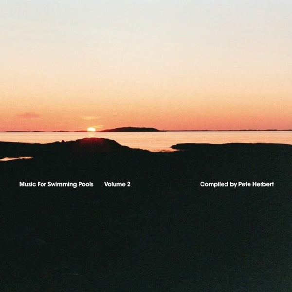 VARIOUS Music For Swimming Pools Volume 2 (feat Pete Herbert remixes) (LP) - punk to funk heaven
