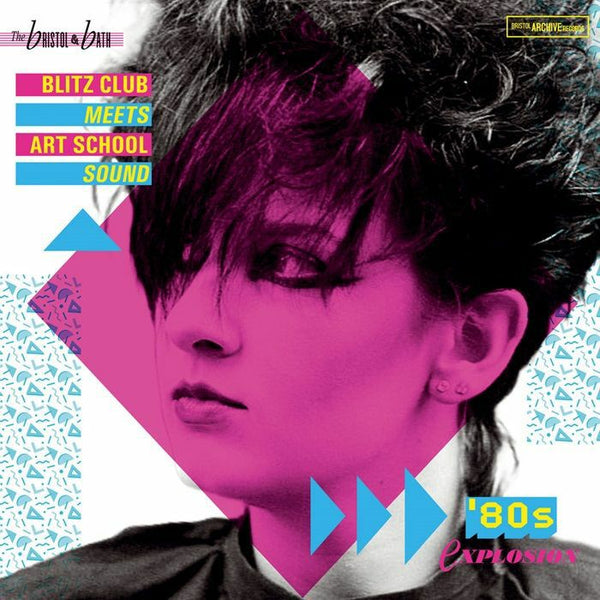 VARIOUS The Bristol & Bath Blitz Club Meets Art School Sound: 80's Explosion Bristol Archives Format: CD - punk to funk heaven