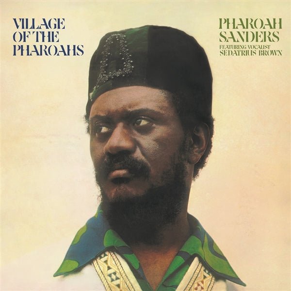 Village of the pharoahs Artist Pharoah Sanders Format:Vinyl / 12" Album Label:Endless Happiness - punk to funk heaven