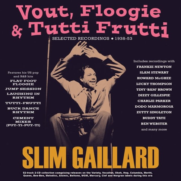 Vout / Floogie Tutti Frutti: Selected Recordings 1938 - 53 Artist SLIM GAILLARD Format:CD - punk to funk heaven