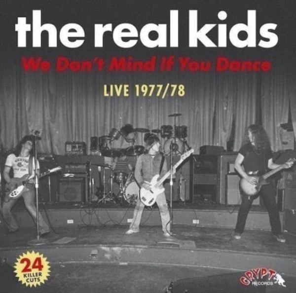 We Don't Mind If You Dance Artist REAL KIDS Format:CD Label:CRYPT - punk to funk heaven