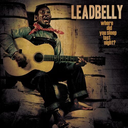 Where Did You Sleep Last Night? Artist Leadbelly Format:Vinyl / 12" Album Coloured Vinyl Label:Cleopatra Records - punk to funk heaven