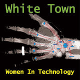 WHITE TOWN Women In Technology (reissue) Music On Vinyl Format: limited numbered 180 gram audiophile turquoise vinyl LP + insert - punk to funk heaven