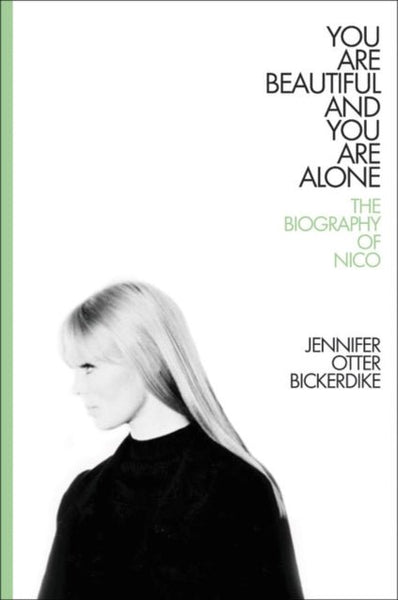 You Are Beautiful And You Are Alone: The Biography Of Nico Hardcover Book - punk to funk heaven