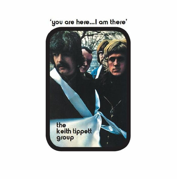 You Are Here... I Am There Artist KEITH TIPPETT GROUP Format:LP Label:LIFE GOES ON RECORDS - punk to funk heaven