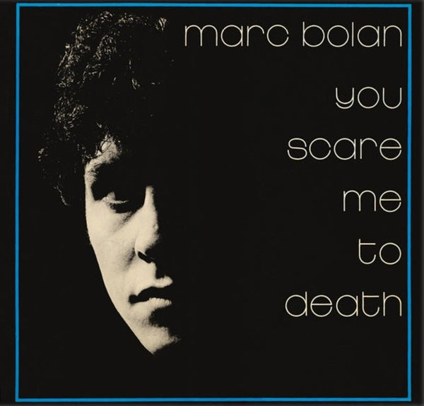 You Scare Me To Death Artist MARC BOLAN Format:LP Label:REISSUED SOUNDS - punk to funk heaven
