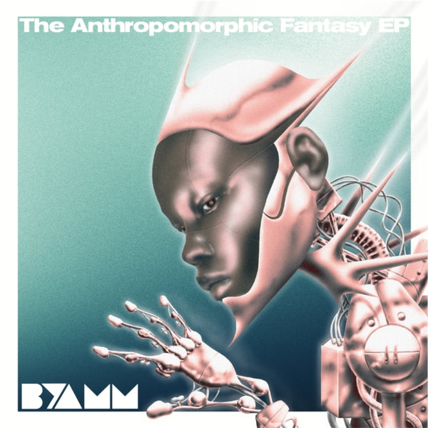 The Anthropomorphic Fantasy EP Artist BYAMM Format:Vinyl / 12" EP