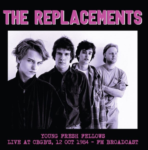 Young Fresh Fellows. Live At Cbgb's 12 Oct 1984 - Fm Broadcast  REPLACEMENTS vinylLP MIND CONTROL MIND812