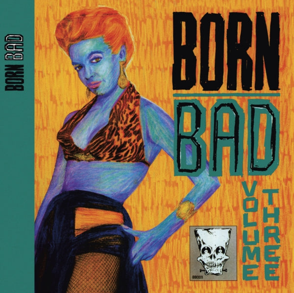 Various – Born Bad Volume Three Label: Born Bad – BB003  Format: Vinyl, LP