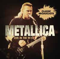 LIVE IN THE 90S (2CD)  by METALLICA  Compact Disc Double
