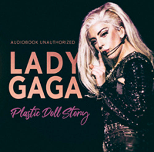 PLASTIC DOLL STORY / AUDIOBOOK UNAUTHORIZED by LADY GAGA Compact Disc   pre order