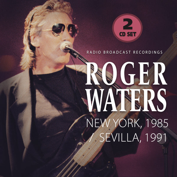 ROGER WATERS NEW YORK, 1985 / SEVILLA, 1991 (2-CD) COMPACT DISC DOUBLE