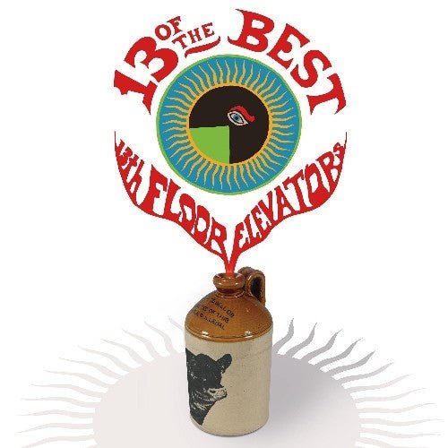 13 of the best of The 13th Floor Elevators Artist The 13th Floor Elevators Format:Vinyl / 12" Album - punk to funk heaven
