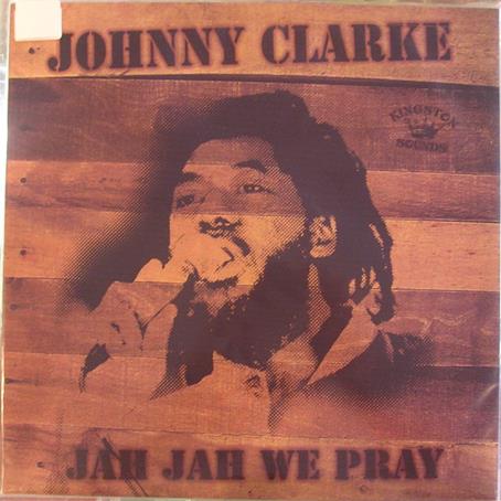 Johnny Clarke ‎– Jah Jah We Pray   Kingston Sounds ‎– KSLP018  VINYL LP