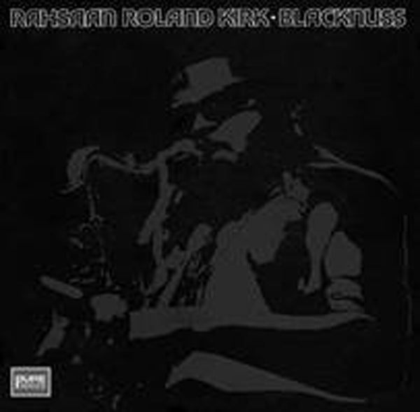 Rahsaan Roland Kirk: Blackness vinyl lp pure pleasure jazz PPANSD11601   pre order