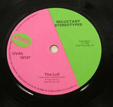 reluctant stereotypes  the lull 1979 uk oval label vinyl 45 oval 1013 newave