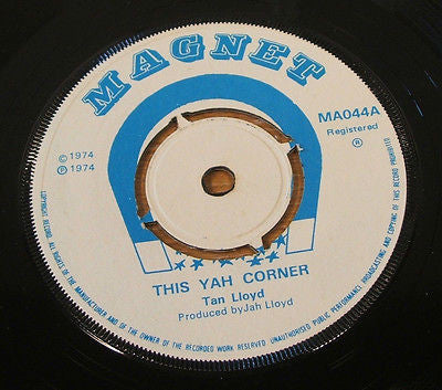 tan lloyd   this yah corner   1974 uk magnet  label  7" vinyl 45