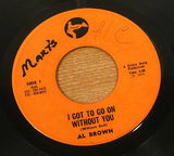 al brown i got to go on without you  1974  jamaican mart's label  7" vinyl 45