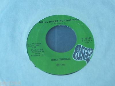 irma thomas she'll never be your wife  1973 usa fungus label 7" single f1519 ex