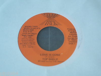 top shelf   love is gone  1980 usa sound trek label 7" single st 10541 excellent