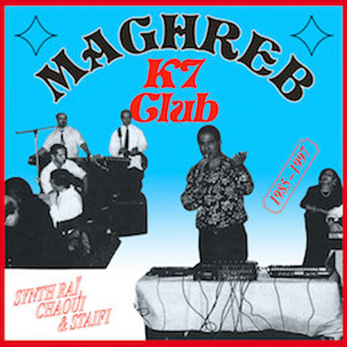 Maghreb K7 Club Synth Rai Chaoui & Staifi 1985-1997 VINYL LP BJR045